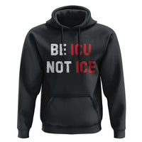 Be ICU Not ICE Hoodie Alex Pretti Memorial Tribute Minneapolis 2026