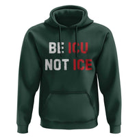 Be ICU Not ICE Hoodie Alex Pretti Memorial Tribute Minneapolis 2026