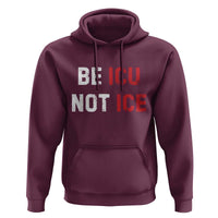 Be ICU Not ICE Hoodie Alex Pretti Memorial Tribute Minneapolis 2026