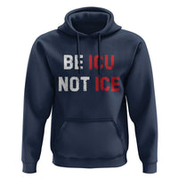 Be ICU Not ICE Hoodie Alex Pretti Memorial Tribute Minneapolis 2026