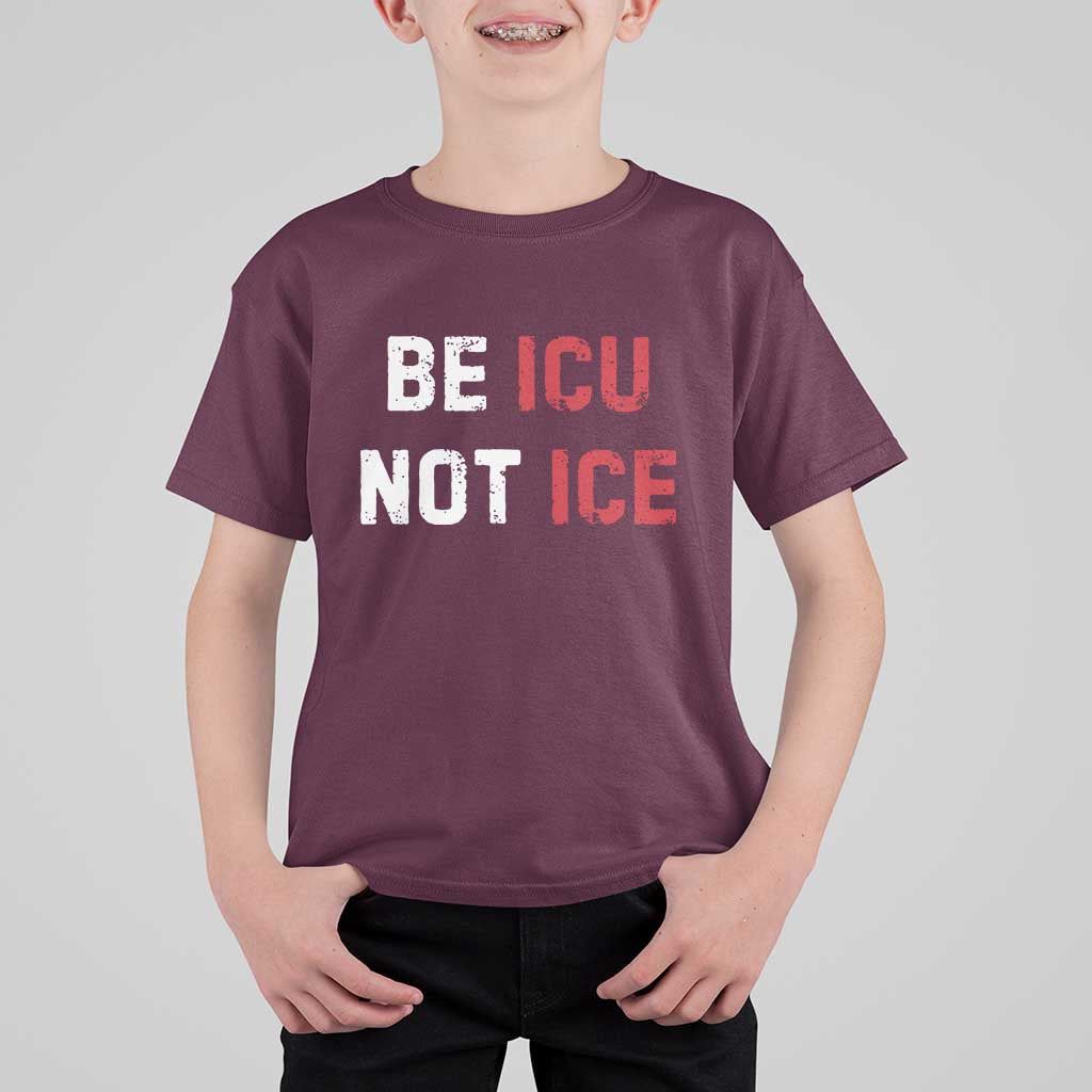 Be ICU Not ICE T Shirt For Kid Alex Pretti Memorial Tribute Minneapolis 2026