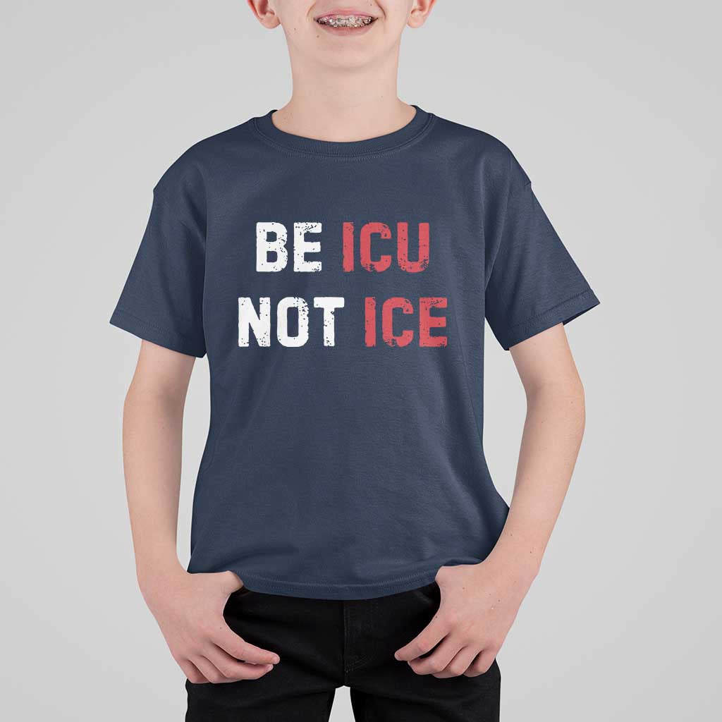 Be ICU Not ICE T Shirt For Kid Alex Pretti Memorial Tribute Minneapolis 2026