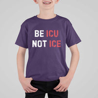 Be ICU Not ICE T Shirt For Kid Alex Pretti Memorial Tribute Minneapolis 2026