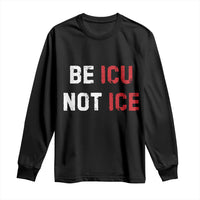 Be ICU Not ICE Long Sleeve Shirt Alex Pretti Memorial Tribute Minneapolis 2026