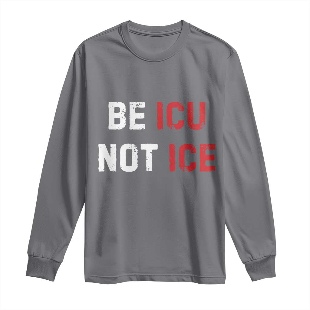 Be ICU Not ICE Long Sleeve Shirt Alex Pretti Memorial Tribute Minneapolis 2026