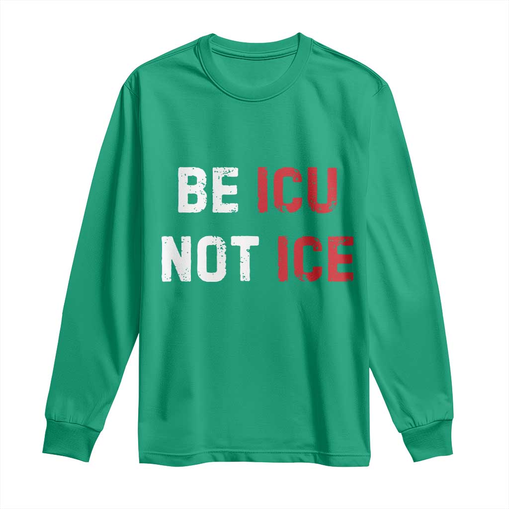 Be ICU Not ICE Long Sleeve Shirt Alex Pretti Memorial Tribute Minneapolis 2026