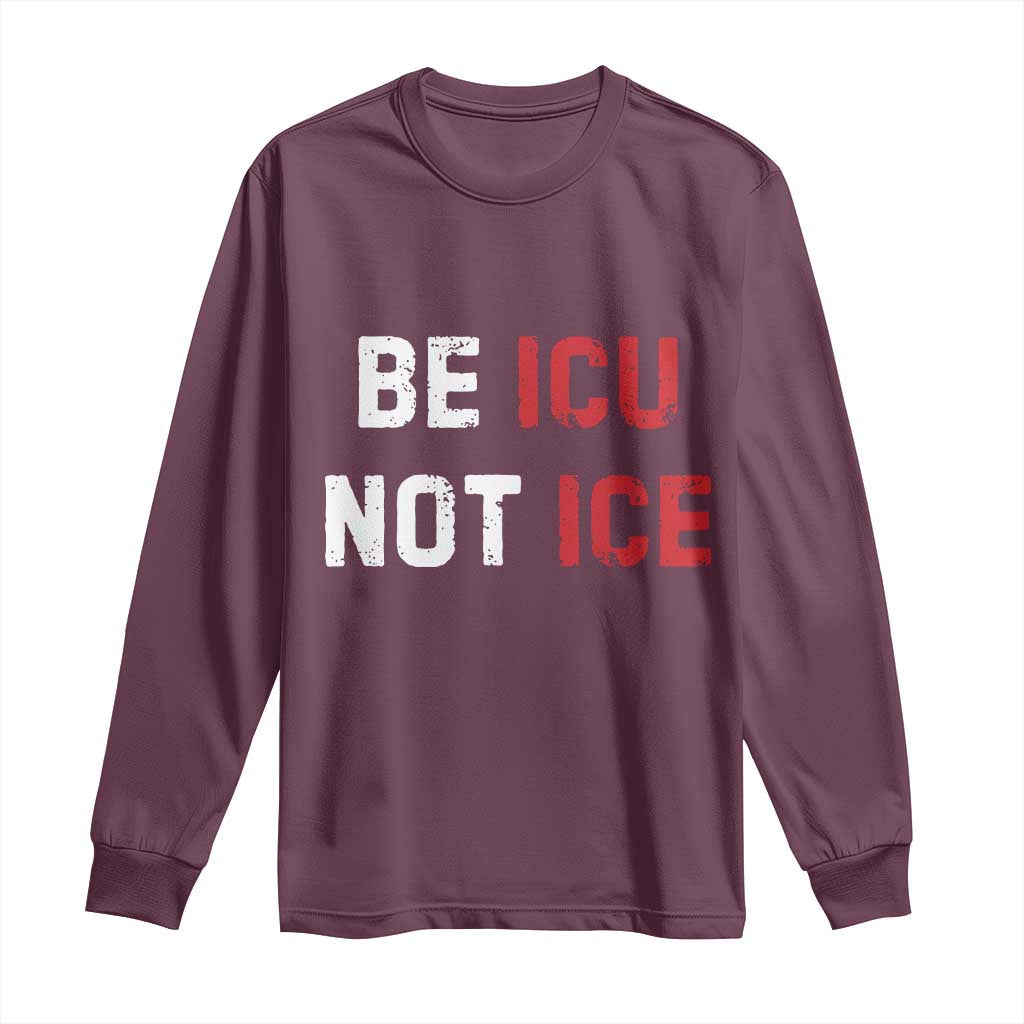 Be ICU Not ICE Long Sleeve Shirt Alex Pretti Memorial Tribute Minneapolis 2026