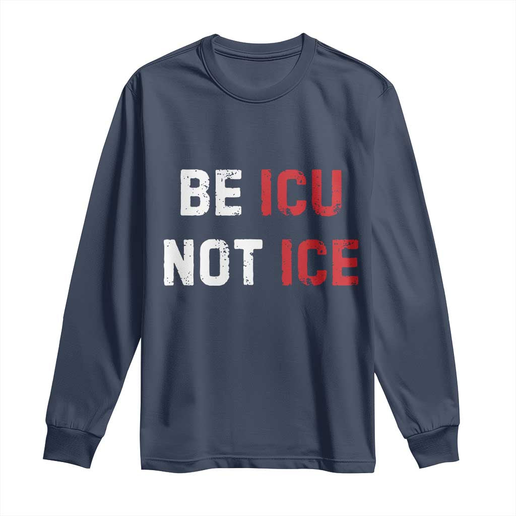 Be ICU Not ICE Long Sleeve Shirt Alex Pretti Memorial Tribute Minneapolis 2026