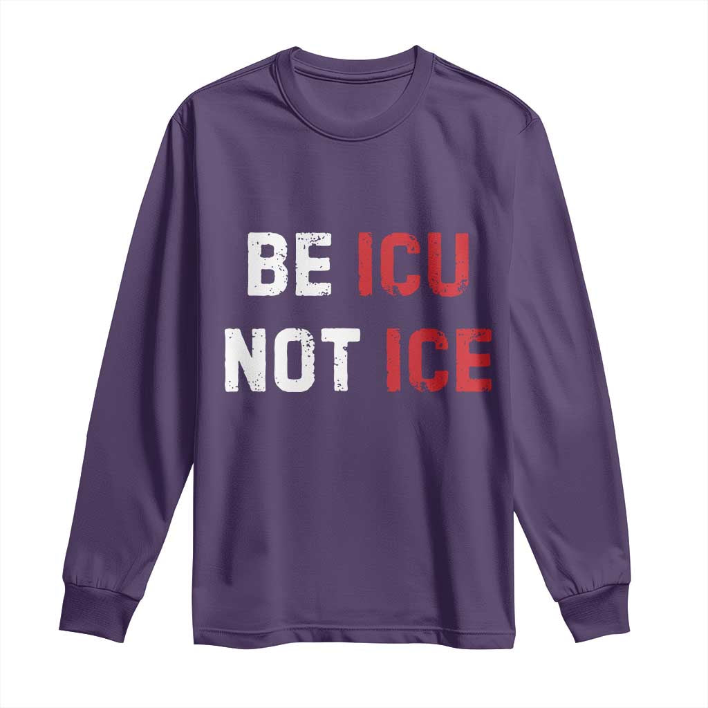 Be ICU Not ICE Long Sleeve Shirt Alex Pretti Memorial Tribute Minneapolis 2026