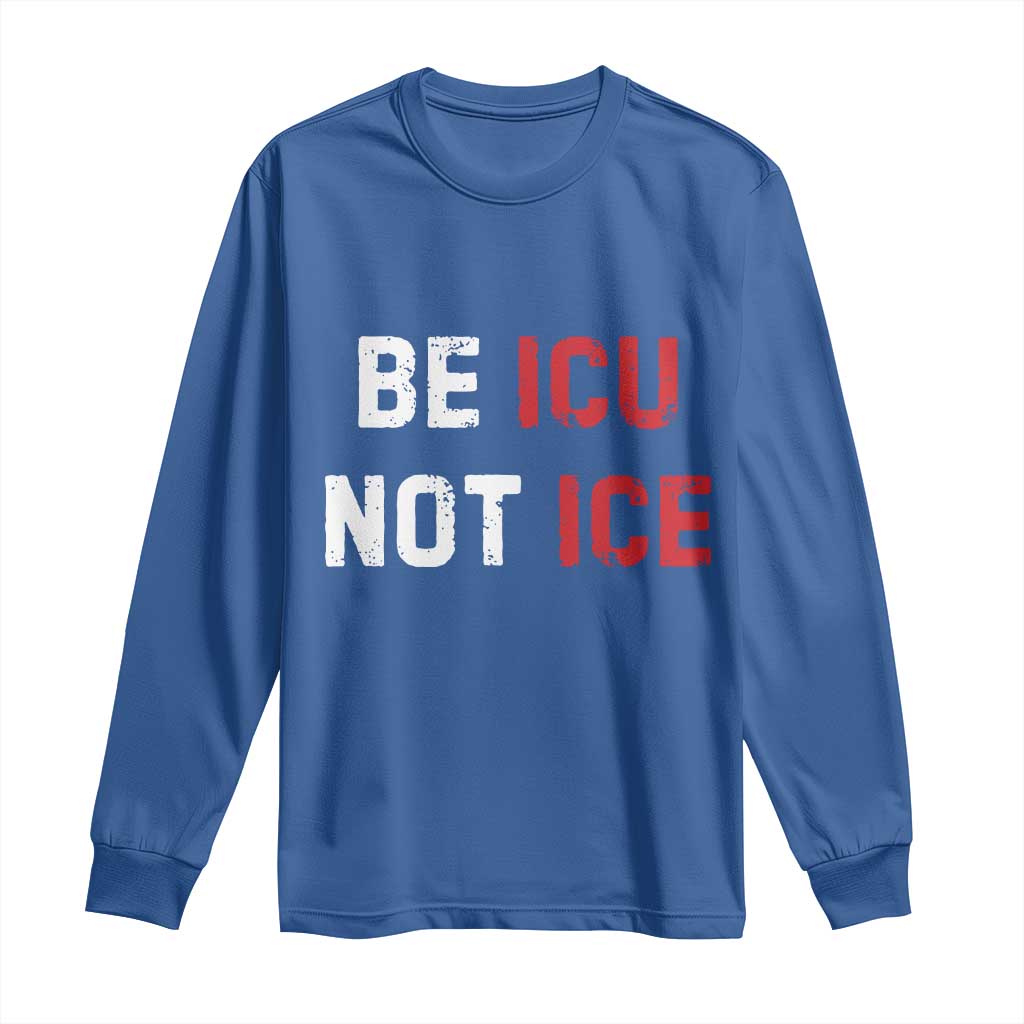 Be ICU Not ICE Long Sleeve Shirt Alex Pretti Memorial Tribute Minneapolis 2026
