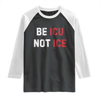Be ICU Not ICE Raglan Shirt Alex Pretti Memorial Tribute Minneapolis 2026
