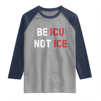 Be ICU Not ICE Raglan Shirt Alex Pretti Memorial Tribute Minneapolis 2026