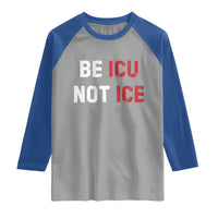 Be ICU Not ICE Raglan Shirt Alex Pretti Memorial Tribute Minneapolis 2026