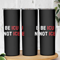 Be ICU Not ICE Skinny Tumbler Alex Pretti Memorial Tribute Minneapolis 2026