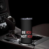 Be ICU Not ICE Skinny Tumbler Alex Pretti Memorial Tribute Minneapolis 2026