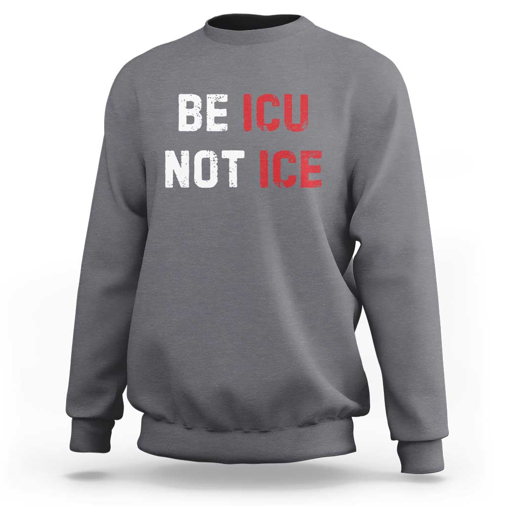Be ICU Not ICE Sweatshirt Alex Pretti Memorial Tribute Minneapolis 2026