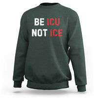 Be ICU Not ICE Sweatshirt Alex Pretti Memorial Tribute Minneapolis 2026