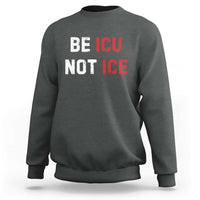 Be ICU Not ICE Sweatshirt Alex Pretti Memorial Tribute Minneapolis 2026