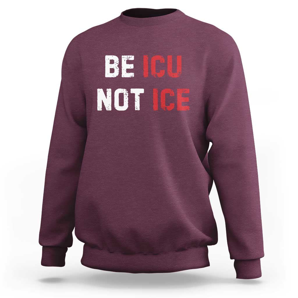 Be ICU Not ICE Sweatshirt Alex Pretti Memorial Tribute Minneapolis 2026