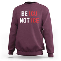 Be ICU Not ICE Sweatshirt Alex Pretti Memorial Tribute Minneapolis 2026