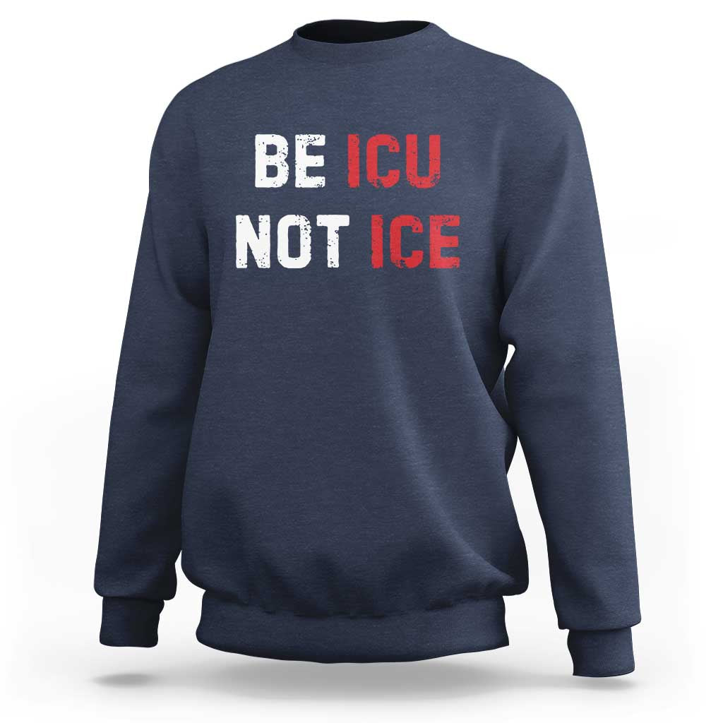 Be ICU Not ICE Sweatshirt Alex Pretti Memorial Tribute Minneapolis 2026