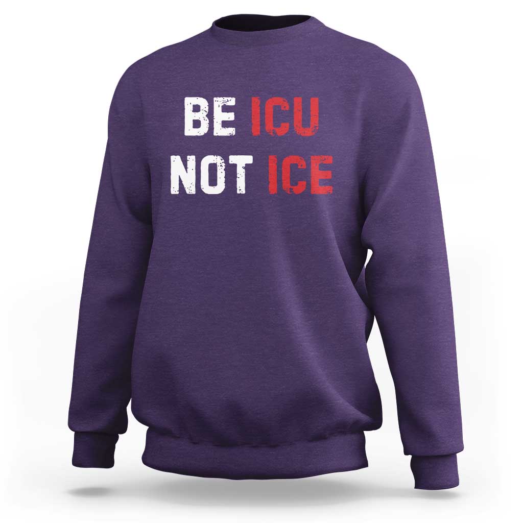 Be ICU Not ICE Sweatshirt Alex Pretti Memorial Tribute Minneapolis 2026
