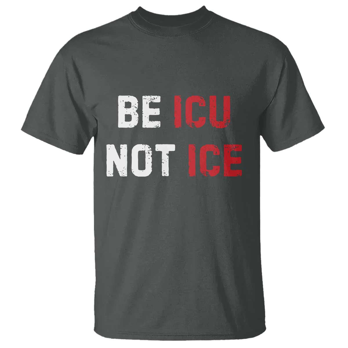 Be ICU Not ICE T Shirt Alex Pretti Memorial Tribute Minneapolis 2026