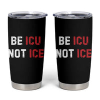 Be ICU Not ICE Tumbler Cup Alex Pretti Memorial Tribute Minneapolis 2026