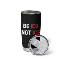Be ICU Not ICE Tumbler Cup Alex Pretti Memorial Tribute Minneapolis 2026
