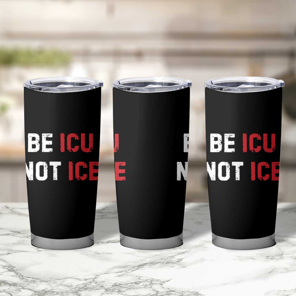 Be ICU Not ICE Tumbler Cup Alex Pretti Memorial Tribute Minneapolis 2026