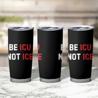 Be ICU Not ICE Tumbler Cup Alex Pretti Memorial Tribute Minneapolis 2026