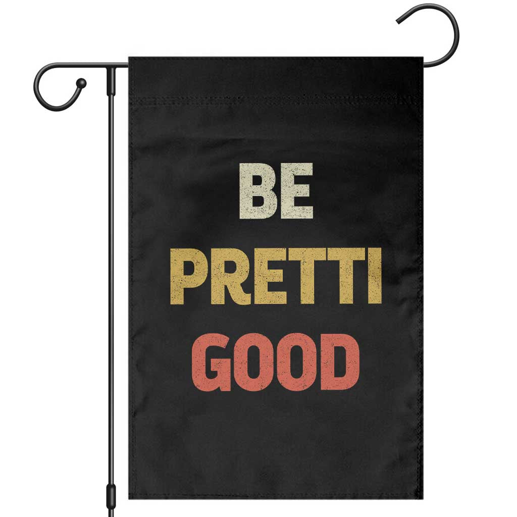 Be Pretti Good Garden Flag Minneapolis 2026 Memorial Tribute