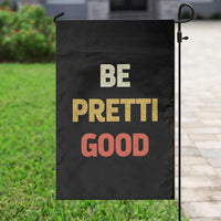Be Pretti Good Garden Flag Minneapolis 2026 Memorial Tribute
