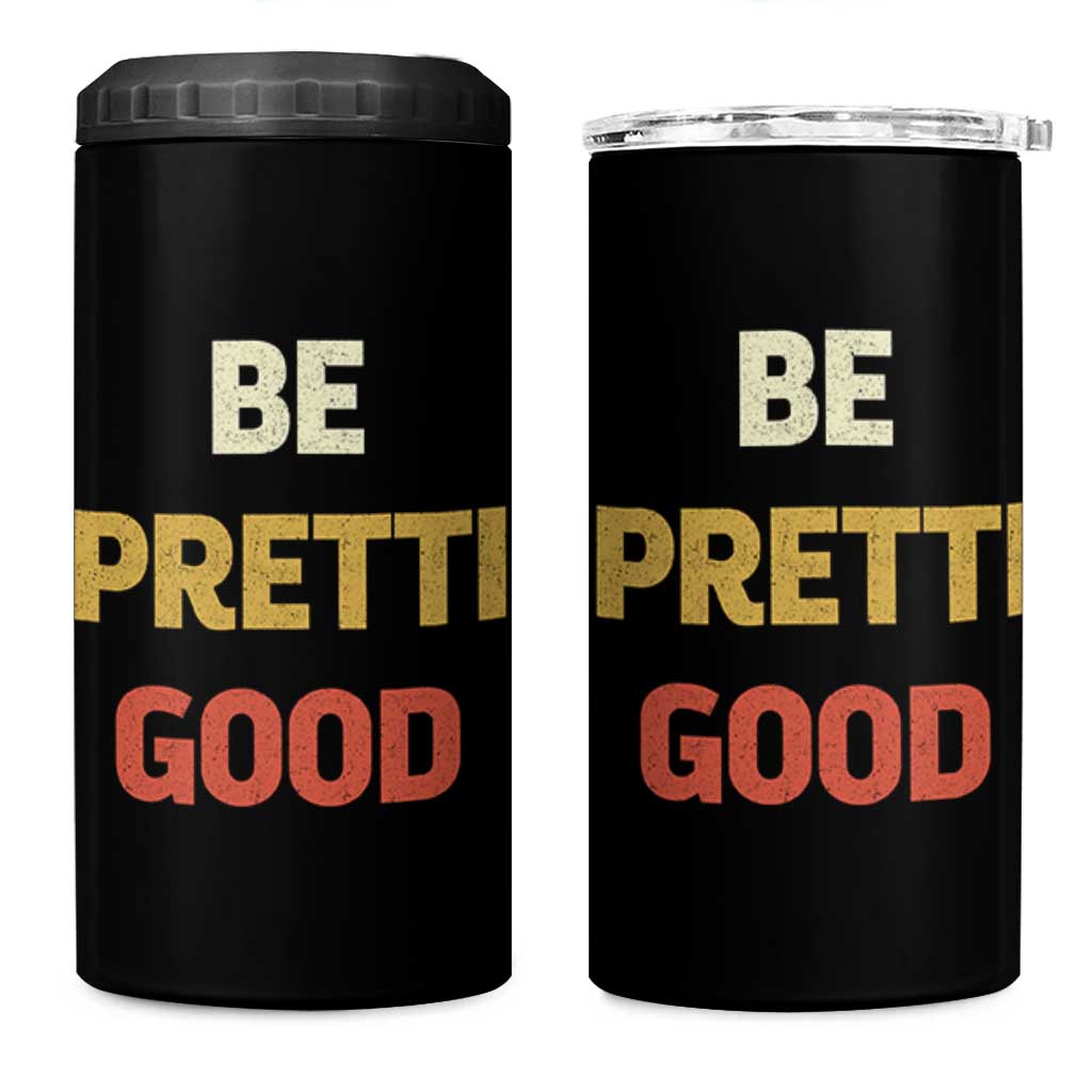 Be Pretti Good 4 in 1 Can Cooler Tumbler Minneapolis 2026 Memorial Tribute