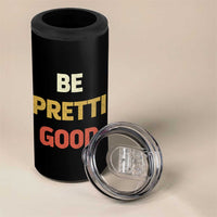 Be Pretti Good 4 in 1 Can Cooler Tumbler Minneapolis 2026 Memorial Tribute