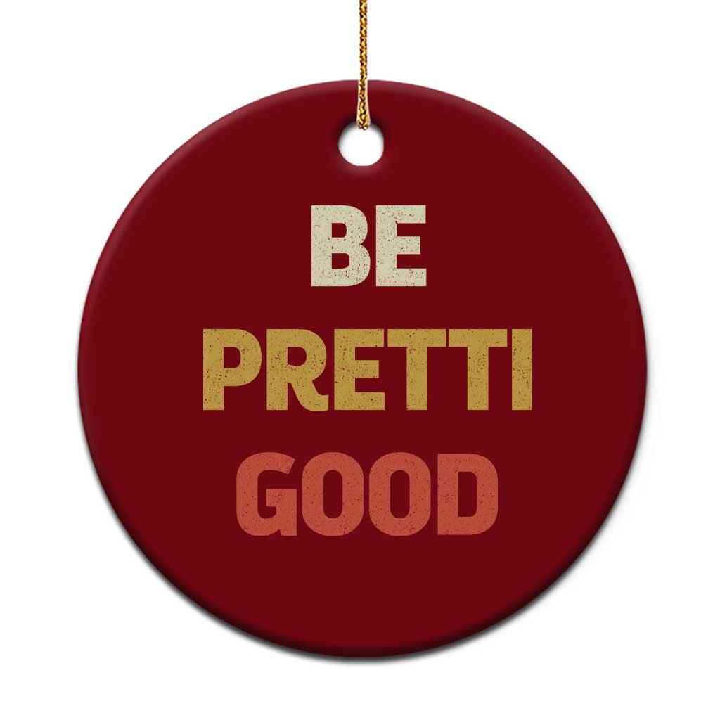 Be Pretti Good Ceramic Ornament Minneapolis 2026 Memorial Tribute