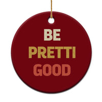 Be Pretti Good Ceramic Ornament Minneapolis 2026 Memorial Tribute