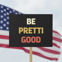 Be Pretti Good Protest Sign Minneapolis 2026 Memorial Tribute