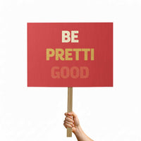 Be Pretti Good Protest Sign Minneapolis 2026 Memorial Tribute