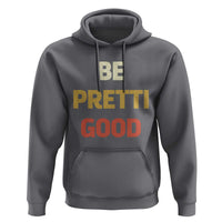 Be Pretti Good Hoodie Minneapolis 2026 Memorial Tribute