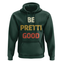 Be Pretti Good Hoodie Minneapolis 2026 Memorial Tribute