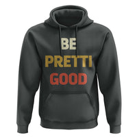 Be Pretti Good Hoodie Minneapolis 2026 Memorial Tribute