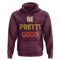 Be Pretti Good Hoodie Minneapolis 2026 Memorial Tribute