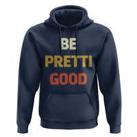 Be Pretti Good Hoodie Minneapolis 2026 Memorial Tribute