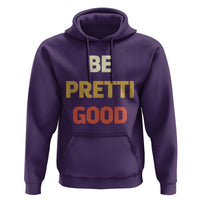 Be Pretti Good Hoodie Minneapolis 2026 Memorial Tribute