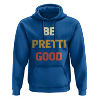 Be Pretti Good Hoodie Minneapolis 2026 Memorial Tribute