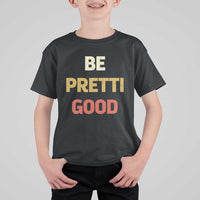 Be Pretti Good T Shirt For Kid Minneapolis 2026 Memorial Tribute