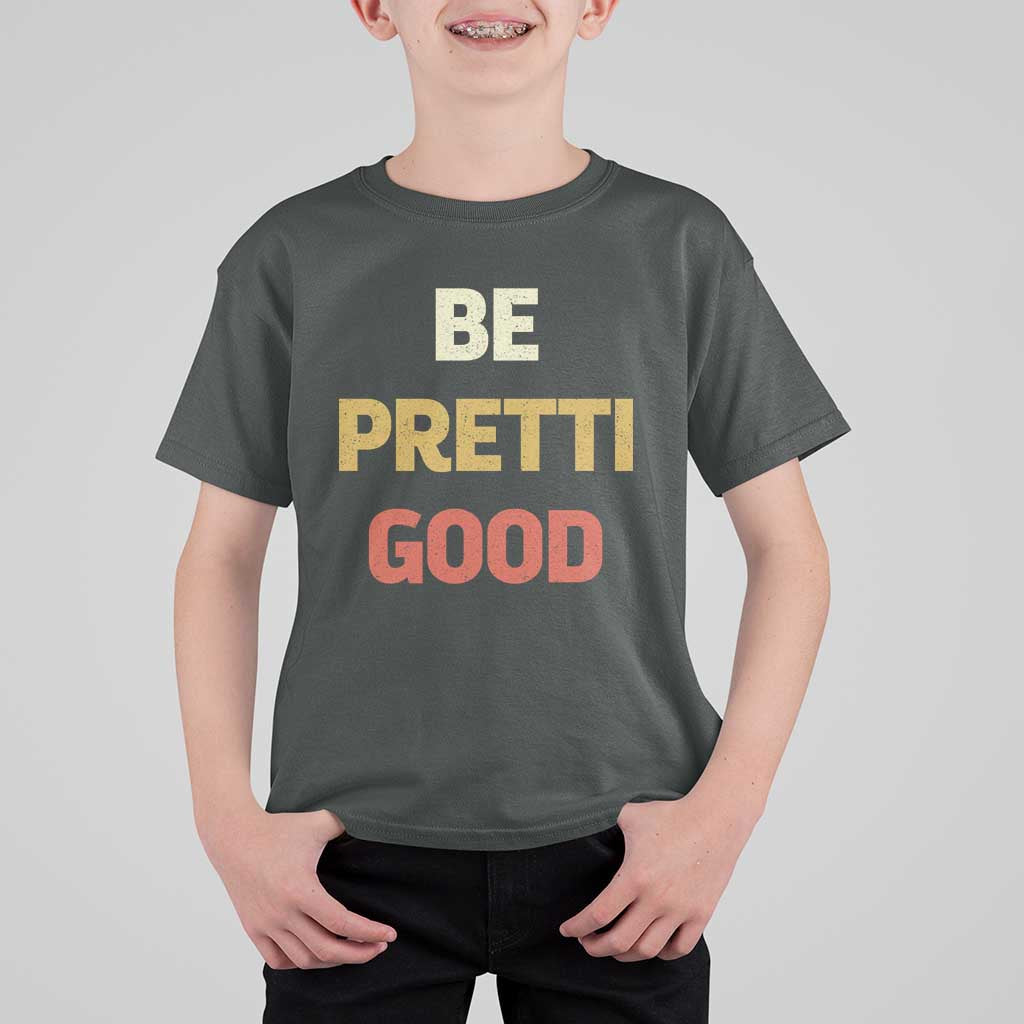 Be Pretti Good T Shirt For Kid Minneapolis 2026 Memorial Tribute