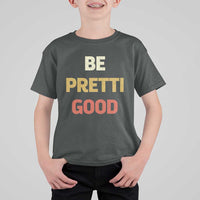 Be Pretti Good T Shirt For Kid Minneapolis 2026 Memorial Tribute