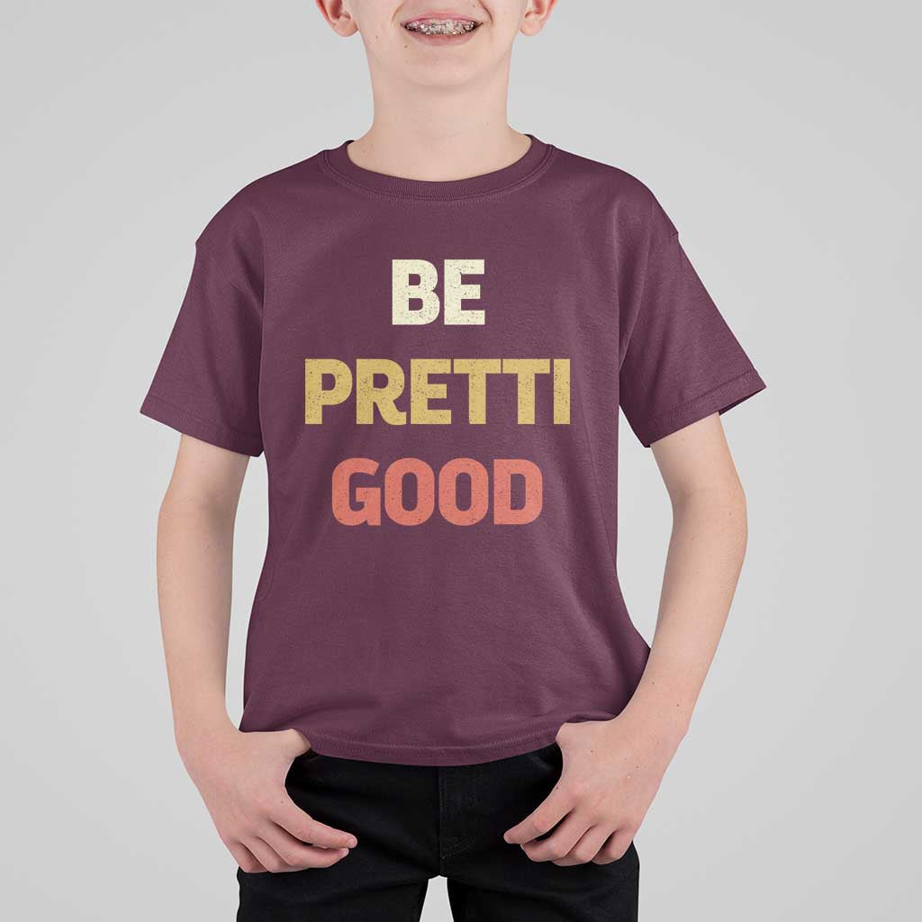 Be Pretti Good T Shirt For Kid Minneapolis 2026 Memorial Tribute
